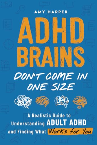 ADHD Brains Don't Come In One Size: A Realistic Guide