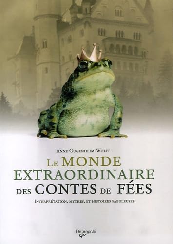 Le monde extraordinaire des contes de fées: Interprétations, myth...