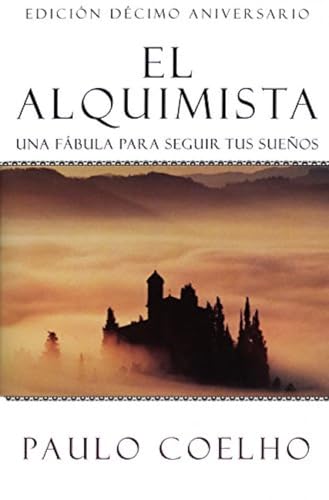 The Alchemist El Alquimista: A Modern Classic Fable of Spiritual Healing, Self-Discovery, and the...