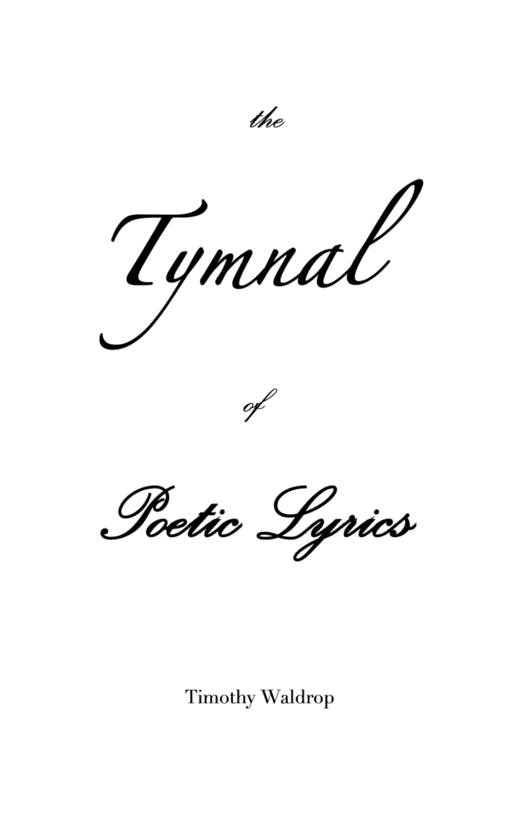The Tymnal of Poetic Lyrics