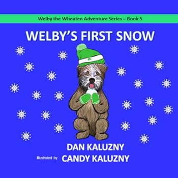 Paperback Welby's First Snow: Welby the Wheaten Adventure Series - Book 5 Book