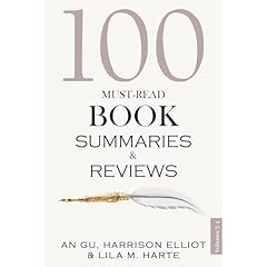100 Must-Read Book Summaries and Review Audiolibro Por Luminous Starlight, An Gu, Harrison Elliot, Lila M. Harte arte de portada