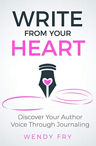 Write From Your Heart: Discover Your Author Voice Through Journaling (English Edition) Gratuit