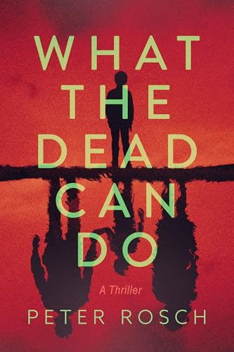 What the Dead Can Do: A Thriller