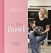In The Bowl - Hardcover Cookbook by Michelle Coughran