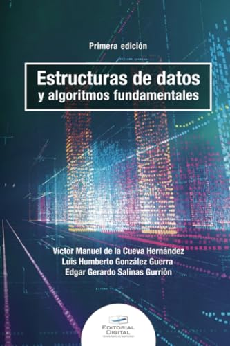 Estructuras de datos y algoritmos fundamentales (Spanish Edition)