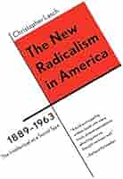 The New Radicalism in America 1889-1963: The Intellectual as