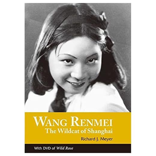 Wang Renmei: The Wildcat of Shanghai (With DVD of Wild Rose)