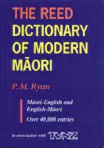 The Reed Dictionary Of Modern Maori: Maori-English And English-Maori