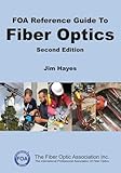 FOA Reference Guide to Fiber Optics (FOA Reference Textbooks On Fiber Optics)