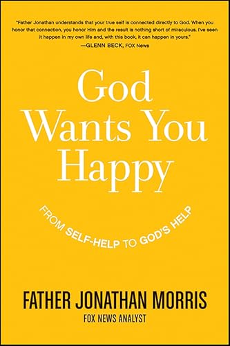 God Wants You Happy: From Self-Help to God's Help