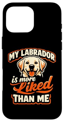 My Labrador Is More Liked Than Me �ʔ������u���h�[�� �X�}�z�P�[�X iPhone 16 Pro Max �p