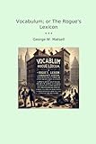 Vocabulum; or The Rogue's Lexicon (Classic Books)