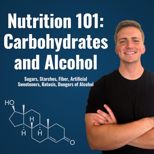 Nutrition 101: Carbohydrates and Alcohol | Episode 11