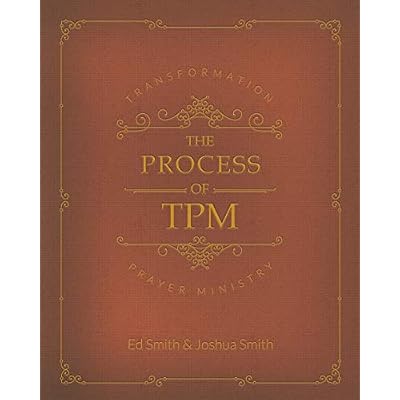 The Process of Transformation Prayer Ministry: *First Edition*