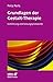 Grundlagen der Gestalt-Therapie. Einführung und Sitzungsprotokolle (Leben Lernen 20)
