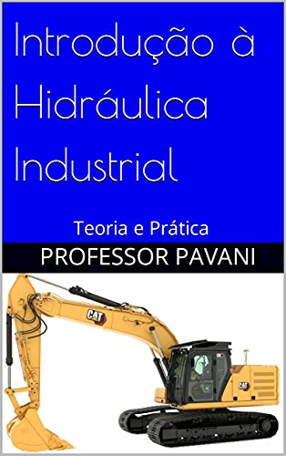 Introdução à Hidráulica Industrial: Teoria e Prática