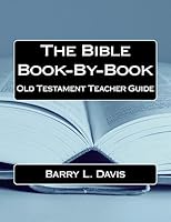 The Bible Book-By-Book Old Testament Teacher Guide 1514292394 Book Cover