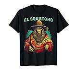 El Squatcho Poncho – Western Bigfoot Funny Sasquatch T-Shirt