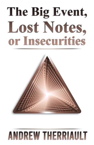 The Big Event, Lost Notes, or Insecurities