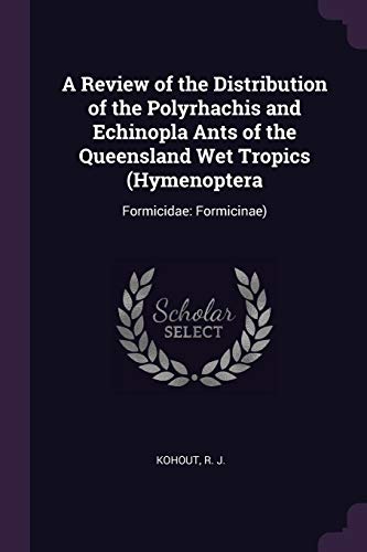 A Review of the Distribution of the Polyrhachis and Echinopla Ants of the Queensland Wet Tropics (Hymenoptera: Formicidae: Formicinae)