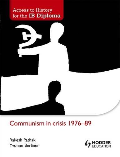 Access to History for the IB Diploma: Communism in Crisis 1976-89 ...