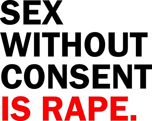 sex without consent is rape Vinyl Decal Wall Laptop Bumper Sticker 5"