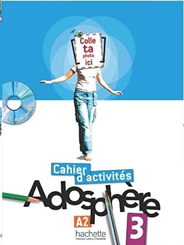 Adosphère 3 methode de francais - A2 - Cahier d'activités (French Edition) Paperback – May 24, 2017