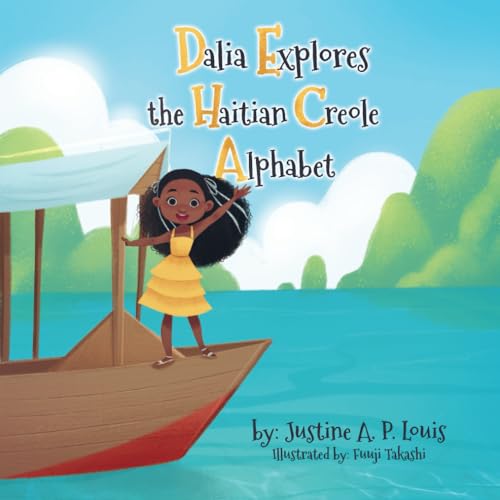 Dalia Explores the Haitian Creole Alphabet: A B... 1735714747 Book Cover