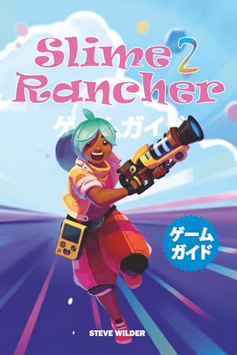 SLIME RANCHER 2 ゲームガイド