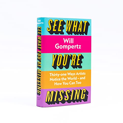 See What Youre Missing 31 Ways Artists Notice The See What Youre Missing 31 Ways Artists Notice The