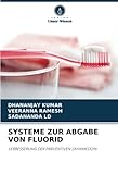 SYSTEME ZUR ABGABE VON FLUORID: VERBESSERUNG DER PRÄVENTIVEN ZAHNMEDIZIN