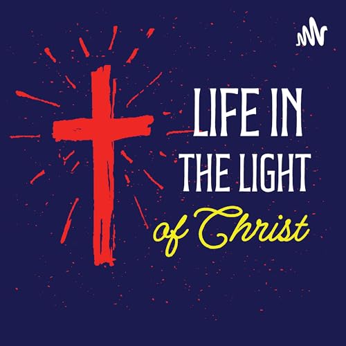 Couverture de Life in the Light of Christ