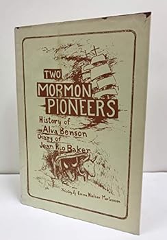 Two Mormon pioneers: History of Alva Benson [and] diary of Jean Rio Baker