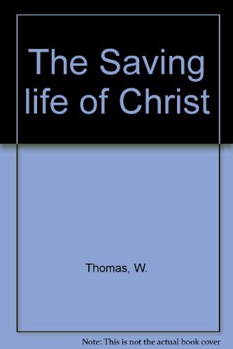 The Saving life of Christ B007QXU5PE Book Cover