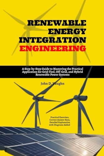 Renewable Energy Integration Engineering: A Step-by-Step Guide to Mastering the