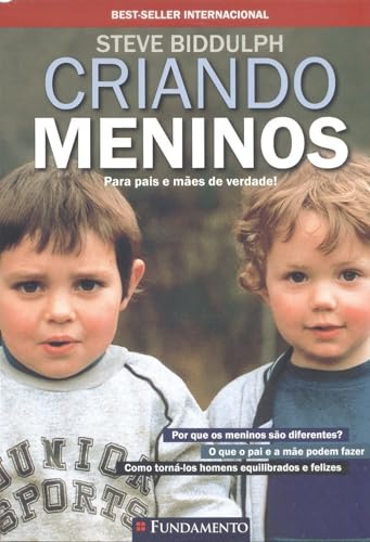 Criando Meninos. Para Pais e Mães de Verdade