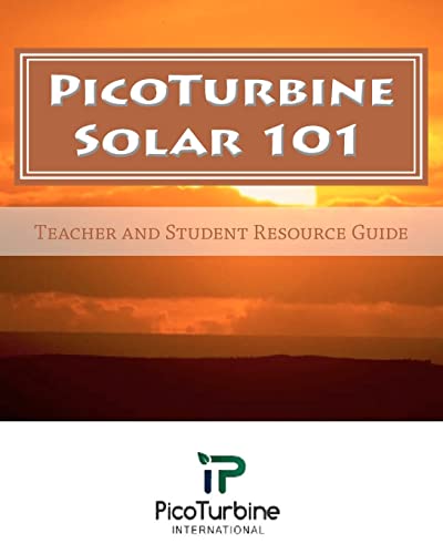 PicoTurbine Solar 101: Teacher and Student Resource Guide (Volume 1)
