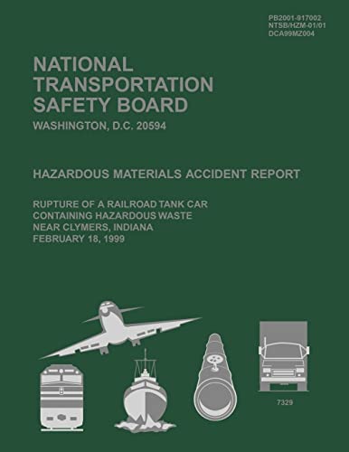 Hazardous Materials Accident Report: Rupture of a Railroad Tank Car Containing Hazardous Waste Near Clymers, Indiana February 18, 1999