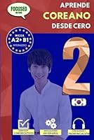 Aprende COREANO desde cero B1: El curso para hispanohablantes. Habla y entiende en 1 año sin esfuerzo. (Focused Method) (Spanish Edition) B0D9QJPXFJ Book Cover
