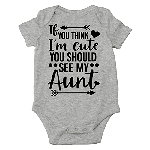 AW Fashions If You Think Im Cute You Should See My Aunt Baby Bodysuit Funny Adorable Romper Cute Clothing (Newborn, Sports Grey)