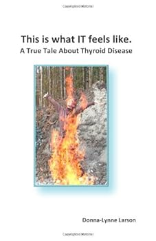 Paperback 'This is what IT feels like.': A True Tale About Thyroid Disease Book