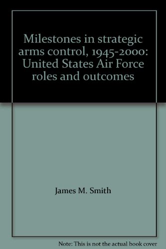 Milestones in strategic arms control, 1945-2000... 1585661104 Book Cover