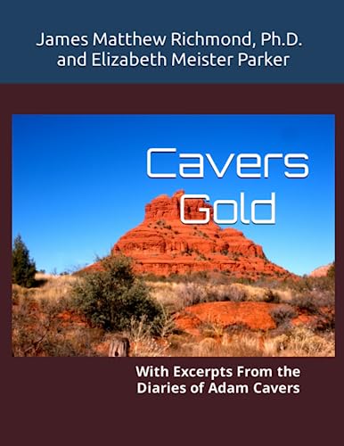 Cavers Gold: With Excerpts From the Diaries of Adam Cavers
