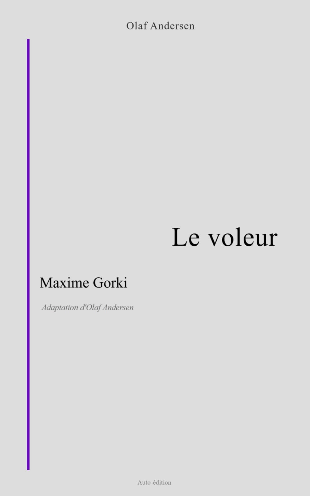 LE VOLEUR: D'après l’œuvre originale de Maxime Gorki (ÉCHOS DE LA RUSSIE IMPÉRIALE)