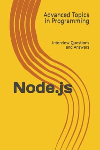 Node.js: Interview Questions and Answers (Advanced Topics in Programming)