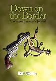 Down on the Border: A Western Lawman's Journal