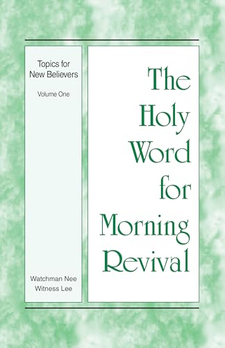 Topics for New Believers: Volume One (The Holy Word for Morning Revival)