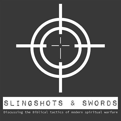Slingshots & Swords Podcast cover art