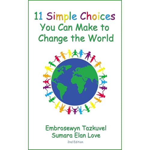 11 Simple Choices You Can Make to Change the World Audiolibro Por Embrosewyn Tazkuvel, Sumara Elan Love arte de portada